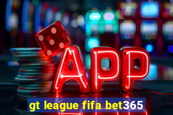 gt league fifa bet365